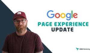 Understanding Google’s Page Experience Update